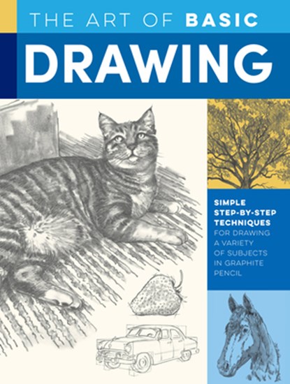 Art of Basic Drawing, William F. Powell ; Michael Butkus ; Walter Foster ; Mia Tavonatti - Paperback - 9781633228320