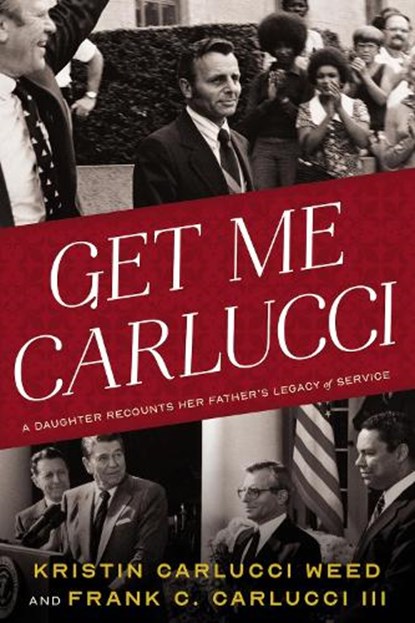 Get Me Carlucci, Kristin Carlucci Weed ; Frank Carlucci - Gebonden - 9781633310834