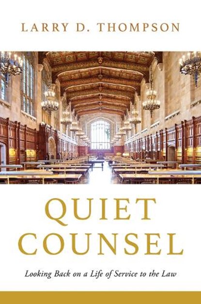 Quiet Counsel, Larry D. Thompson - Gebonden - 9781633310964