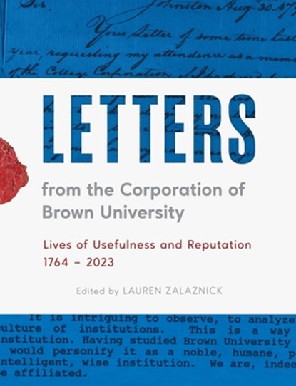 Letters from the Corporation of Brown University: Lives of Usefulness and Reputation, 1764 - 2023, Lauren Zalaznick - Gebonden - 9781633310988