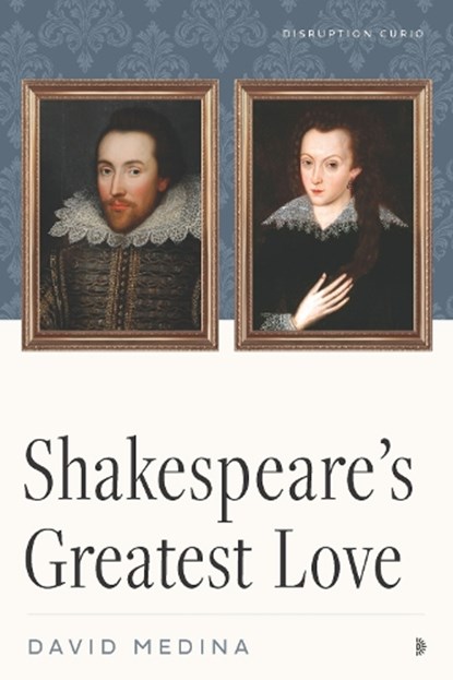 Shakespeare's Greatest Love, David Medina - Paperback - 9781633311060