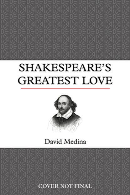 Shakespeare's Greatest Love, David Medina - Paperback - 9781633311060