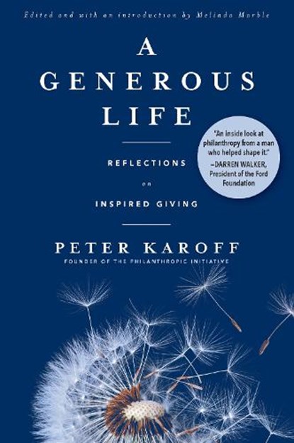 A Generous Life: Reflections on Inspired Giving, Peter Karoff - Paperback - 9781633311152