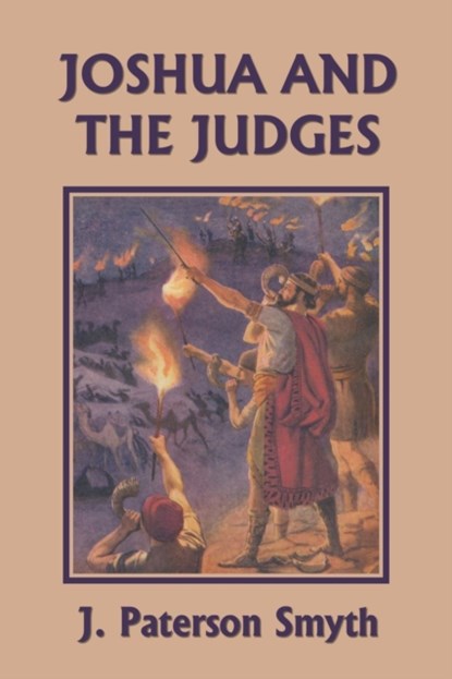 Joshua and the Judges (Yesterday's Classics), J Paterson Smyth - Paperback - 9781633340190