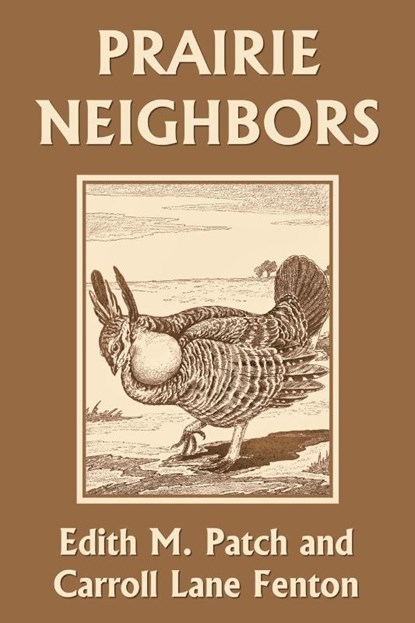 Prairie Neighbors (Yesterday's Classics), Edith M. Patch ; Carroll Lane Fenton - Paperback - 9781633340718