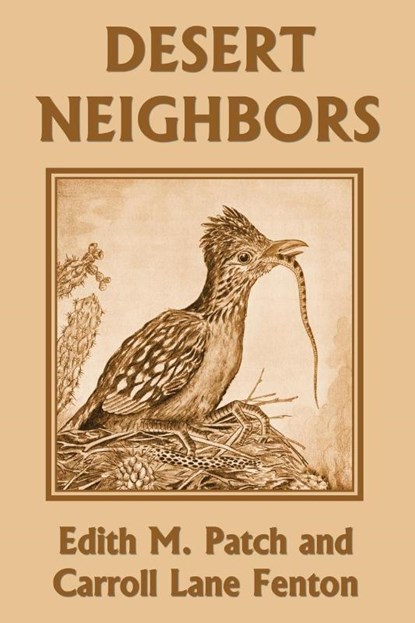 Desert Neighbors (Yesterday's Classics), Edith M Patch ; Carroll Lane Fenton - Paperback - 9781633340817