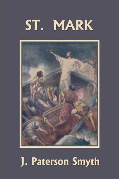 St. Mark (Yesterday's Classics), J Paterson Smyth - Paperback - 9781633340886