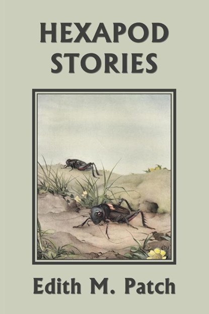Hexapod Stories (Yesterday's Classics), Edith M Patch - Paperback - 9781633341005