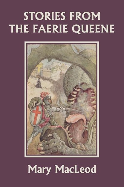 Stories from the Faerie Queene (Yesterday's Classics), Mary MacLeod - Paperback - 9781633341210
