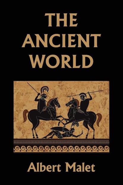 The Ancient World (Yesterday's Classics), Albert Malet - Paperback - 9781633341395