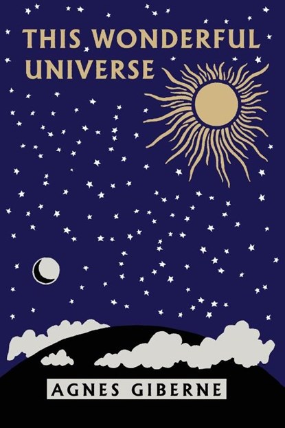 This Wonderful Universe (Yesterday's Classics), Agnes Giberne - Paperback - 9781633341401