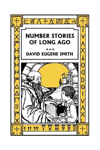 Number Stories of Long Ago (Color Edition) (Yesterday's Classics), David Eugene Smith - Paperback - 9781633341685