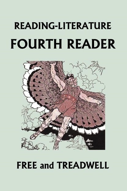 READING-LITERATURE Fourth Reader (Black and White Edition) (Yesterday's Classics), Harriette Taylor Treadwell ; Margaret Free - Paperback - 9781633341838