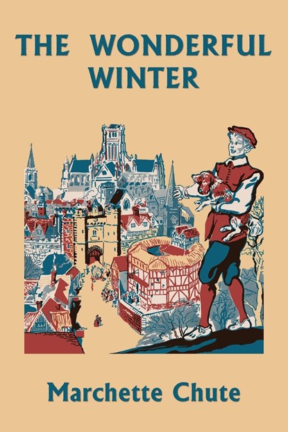 The Wonderful Winter (Yesterday's Classics), Chute Marchette - Paperback - 9781633342378