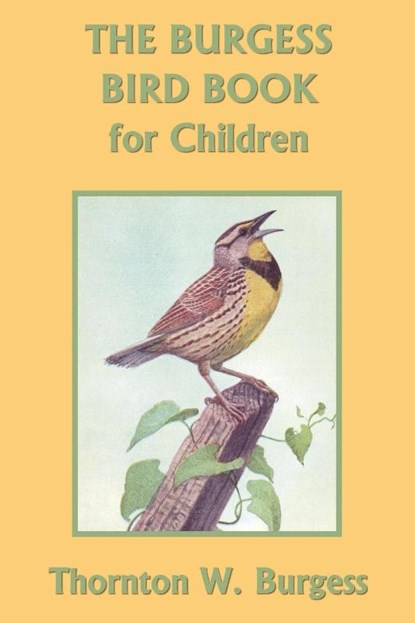 The Burgess Bird Book for Children (Color Edition) (Yesterday's Classics), Thornton W. Burgess - Paperback - 9781633342408