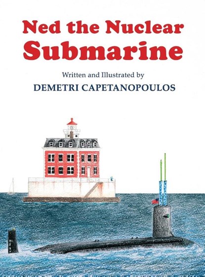 Ned The Nuclear Submarine, Demetri Capetanopoulos - Gebonden - 9781633372399
