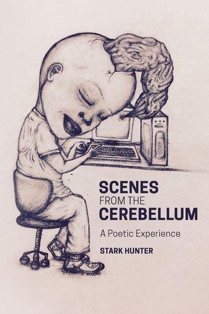 Scenes from the Cerebellum, Stark Hunter - Paperback - 9781633372931