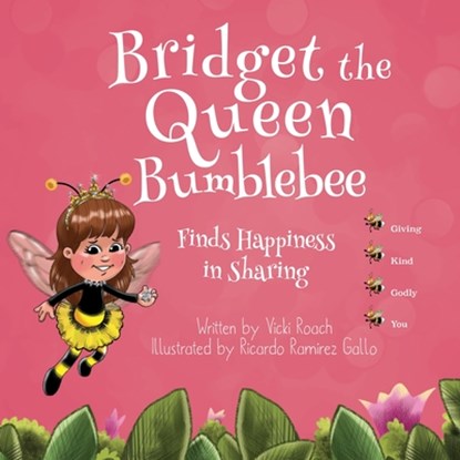 Bridget the Queen Bumblebee, Vicki Roach - Paperback - 9781633373235