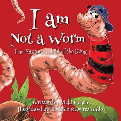 I am Not a Worm, Vicki Roach - Paperback - 9781633377233