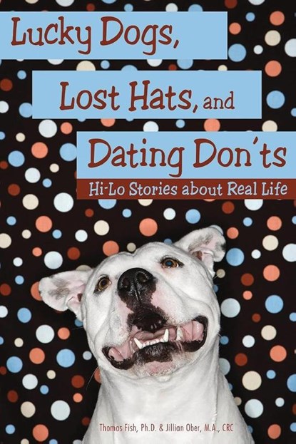 Lucky Dogs, Lost Hats, and Dating Don'ts, Thomas Fish ; Jillian Ober - Paperback - 9781633377684