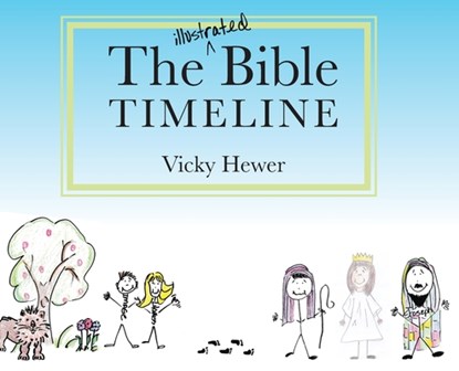 The Illustrated Bible Timeline, Vicky Hewer - Gebonden - 9781633378988