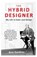 The Hybrid Designer, Bea Gardner - Paperback - 9781633379220