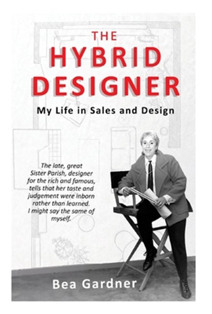 The Hybrid Designer: My Life in Sales and Design, Bea Gardner - Gebonden - 9781633379237