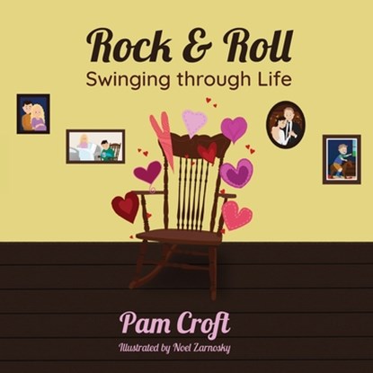 Rock & Roll Swinging Through Life, Pam Croft - Paperback - 9781633379329