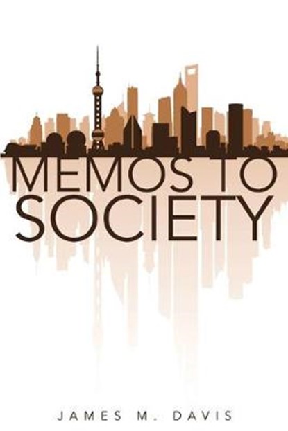 Memos To Society, DAVIS,  James M - Paperback - 9781633381476
