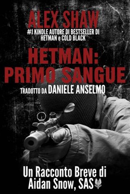 Hetman: Primo Sangue - Un racconto breve di Aidan Snow, SAS., Alex Shaw - Ebook - 9781633392489