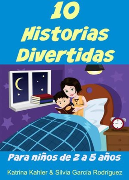 10 Historias Divertidas para niños de 2 a 5 años, Katrina Kahler - Ebook - 9781633397606