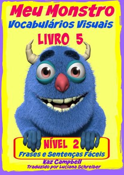 Meu Monstro - Vocabulários Visuais - Nível 2 - Livro 5, Kaz Campbell - Ebook - 9781633397712
