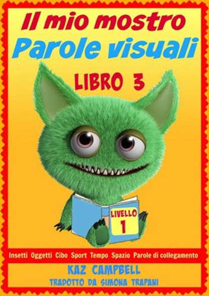 Il mio mostro Parole visuali Livello 1 Libro 3, Kaz Campbell - Ebook - 9781633398092