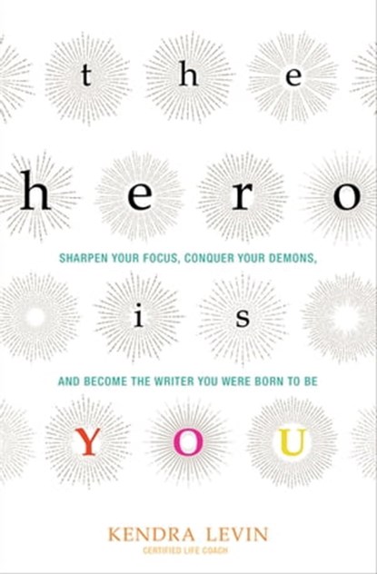 The Hero Is You, Kendra Levin - Ebook - 9781633410268