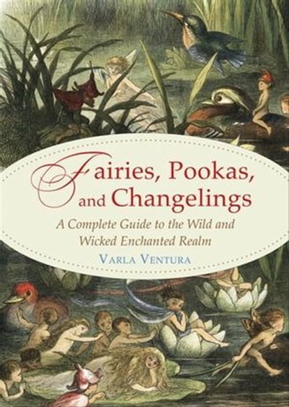 Fairies, Pookas, and Changelings, Varla Ventura - Ebook - 9781633410442