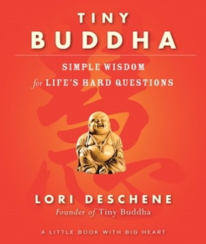 Tiny Buddha, Lori Deschene - Ebook - 9781633410640