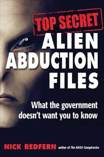 Top Secret Alien Abduction Files, Nick Redfern - Ebook - 9781633411043
