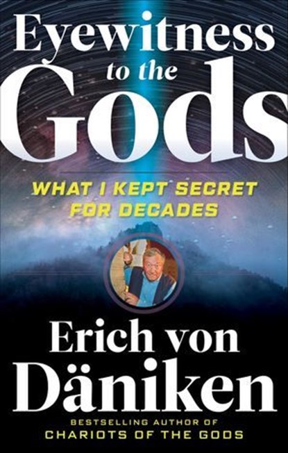 Eyewitness to the Gods, Erich von Däniken - Ebook - 9781633411296