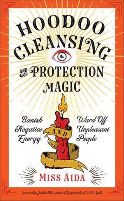 Hoodoo Cleansing and Protection Magic, Miss Aida - Ebook - 9781633411715
