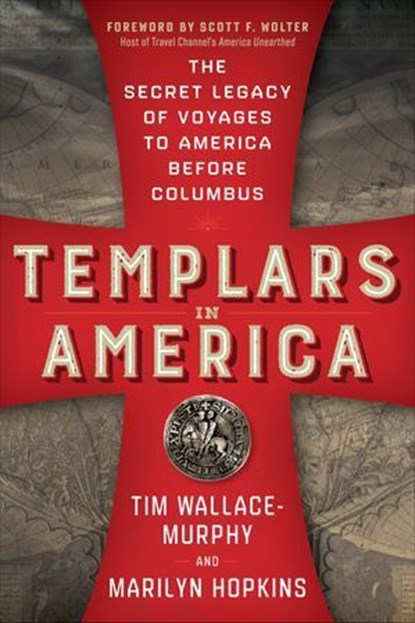Templars in America, Tim Wallace-Murphy ; Marilyn Hopkins - Ebook - 9781633412996