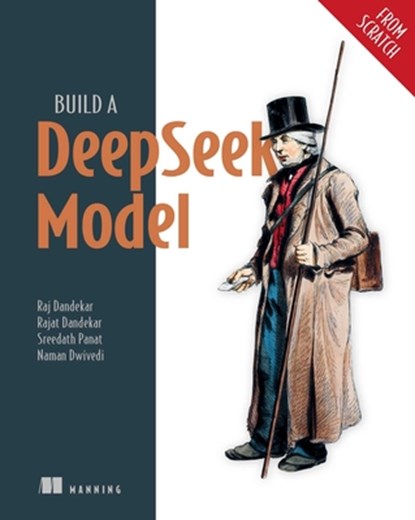 Build a Deepseek Model (from Scratch), Raj Abhijit Dandekar - Paperback - 9781633434325