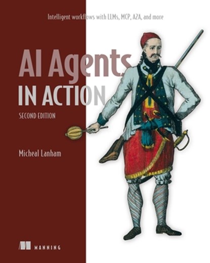AI Agents in Action, Second Edition, Michael Lanham - Paperback - 9781633434530