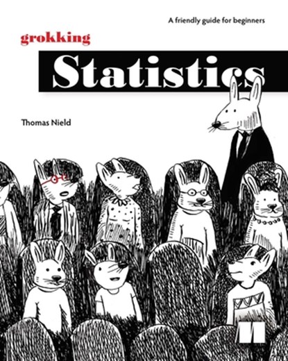 Grokking Statistics, Thomas Nield - Paperback - 9781633434769
