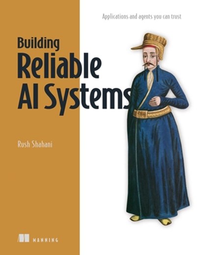 Building Reliable AI Systems, Shahani - Paperback - 9781633436732