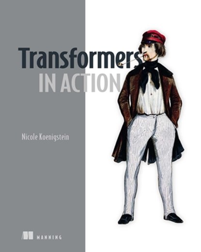 Transformers in Action, Nicole Koenigstein - Paperback - 9781633437883