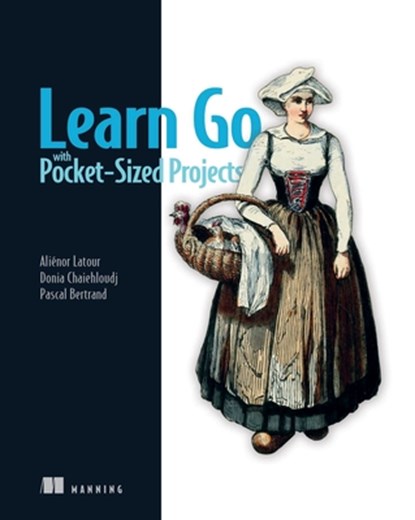 Learn Go with Pocket-Sized Projects, Alienor Latour - Gebonden - 9781633438804