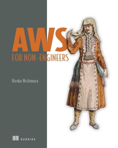 AWS for Non-Engineers, Hiroko Nishimura - Gebonden - 9781633439948