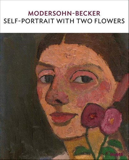 Modersohn-Becker: Self-Portrait with two flowers, Diane Radycki - Paperback - 9781633450745