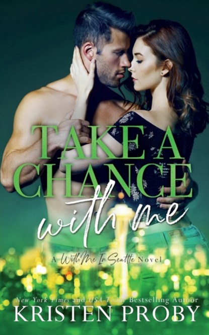 Take A Chance With Me, Kristen Proby - Paperback - 9781633501140