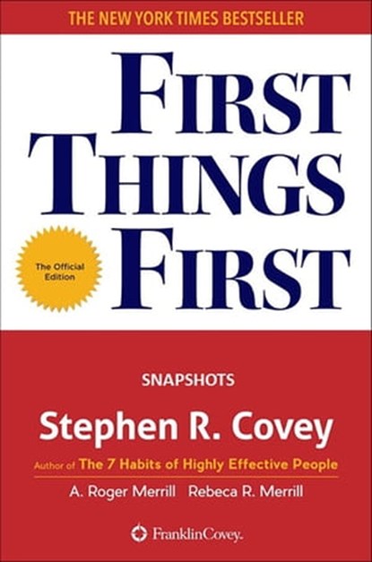 First Things First, Stephen R. Covey ; A. Roger Merrill ; Rebeca R. Merrill - Ebook - 9781633532212